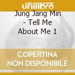 Jung Jang Min - Tell Me About Me 1 cd