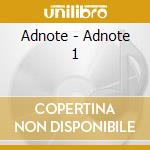 Adnote - Adnote 1 cd musicale di Adnote