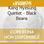 Kang Hyesung Quintet - Black Beans cd
