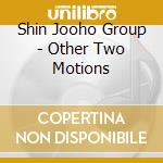 Shin Jooho Group - Other Two Motions cd