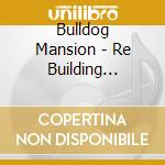 Bulldog Mansion - Re Building (Asia)