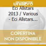 Eci Allstars 2013 / Various - Eci Allstars 2013 / Various cd