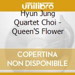Hyun Jung Quartet Choi - Queen'S Flower cd