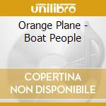 Orange Plane - Boat People cd musicale