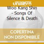 Woo Kang Shin - Songs Of Silence & Death cd