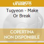 Tugyeon - Make Or Break cd