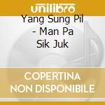 Yang Sung Pil - Man Pa Sik Juk cd