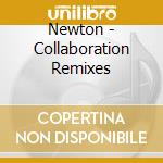 Newton - Collaboration Remixes cd