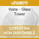 Veins - Glass Tower cd