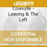Cowvylle - Leaving & The Left cd