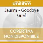 Jaurim - Goodbye Grief cd