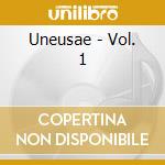 Uneusae - Vol. 1 cd musicale di Uneusae