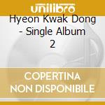Hyeon Kwak Dong - Single Album 2 cd
