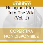 Hologram Film - Into The Wild (Vol. 1) cd