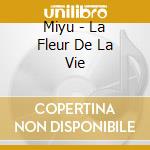 Miyu - La Fleur De La Vie cd