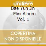 Bae Yun Jin - Mini Album Vol. 1 cd