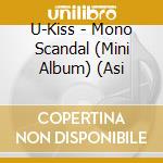 U-Kiss - Mono Scandal (Mini Album) (Asi cd