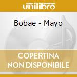 Bobae - Mayo cd musicale di Bobae