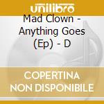 Mad Clown - Anything Goes (Ep) - D cd musicale di Mad Clown