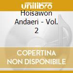 Hoisawon Andaeri - Vol. 2 cd
