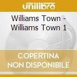 Williams Town - Williams Town 1 cd