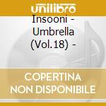 Insooni - Umbrella (Vol.18) - cd musicale di Insooni