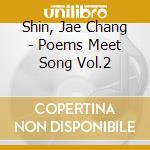 Shin, Jae Chang - Poems Meet Song Vol.2 cd