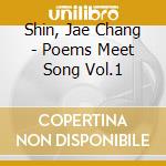 Shin, Jae Chang - Poems Meet Song Vol.1 cd