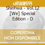 Shinhwa - Vol.12 [We] Special Edition - D cd