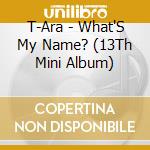 T-Ara - What'S My Name? (13Th Mini Album) cd