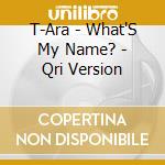T-Ara - What'S My Name? - Qri Version cd