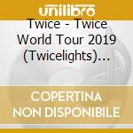 Twice - Twice World Tour 2019 (Twicelights) In Seoul (2 Blu-Ray) cd