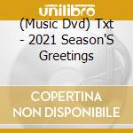 (Music Dvd) Txt - 2021 Season'S Greetings cd musicale
