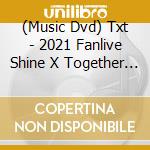 (Music Dvd) Txt - 2021 Fanlive Shine X Together 3 Dvd cd