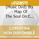 (Music Dvd) Bts - Map Of The Soul On:E (3 Dvd) cd