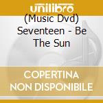(Music Dvd) Seventeen - Be The Sun cd