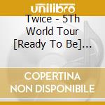 Twice - 5Th World Tour [Ready To Be] In Seoul (3 Blu-Ray) cd