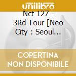 Nct 127 - 3Rd Tour [Neo City : Seoul - The Unity] Blu-Ray cd