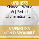 Shinee - World Vi [Perfect Illumination : Shinee's Back] Blu-Ray (3 Disc) cd