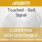 Touched - Red Signal cd