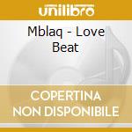 Mblaq - Love Beat cd musicale di Mblaq