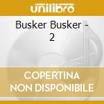 Busker Busker - 2 cd