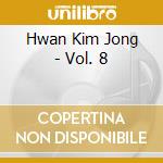 Hwan Kim Jong - Vol. 8 cd
