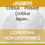 Cnblue - Present (cnblue Japan.. cd