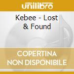 Kebee - Lost & Found cd musicale di Kebee