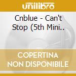 Cnblue - Can't Stop (5th Mini.. cd
