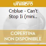 Cnblue - Can't Stop Ii (mini.. cd