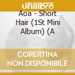Aoa - Short Hair (1St Mini Album) (A cd
