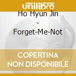 Ho Hyun Jin - Forget-Me-Not cd