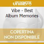 Vibe - Best Album Memories cd
